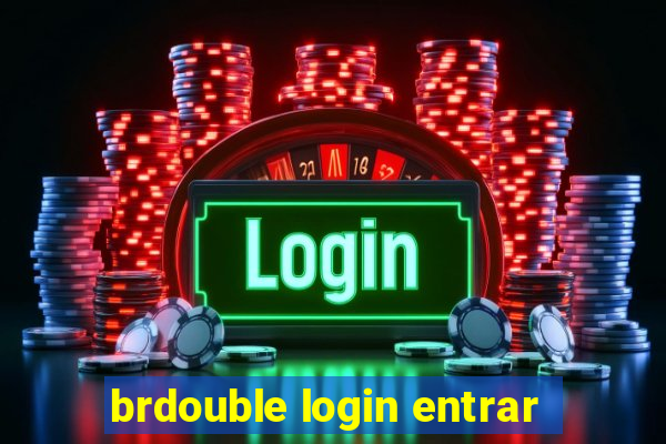 brdouble login entrar